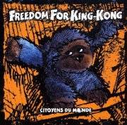 Freedom For King Kong : Citoyen du Monde